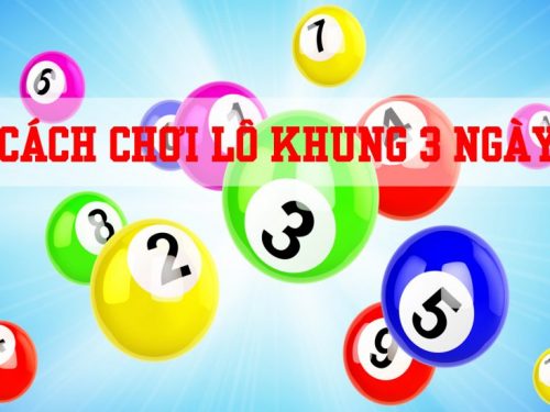 Giải đáp chi tiết cách chơi lô khung 3 ngày như thế nào?